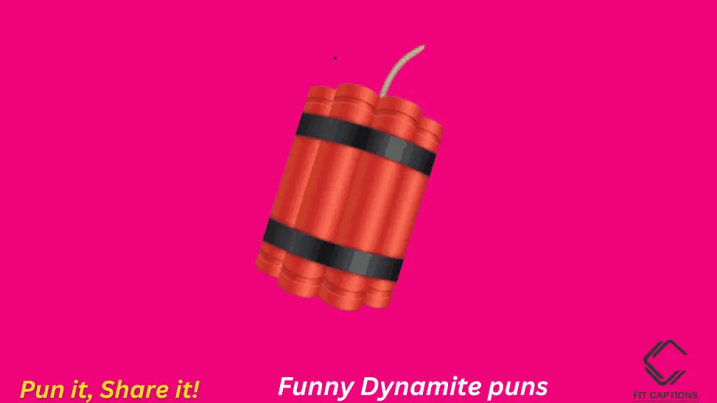 Funny Dynamite puns