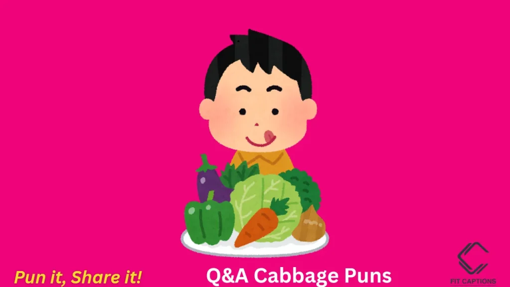 Q&A Cabbage Puns