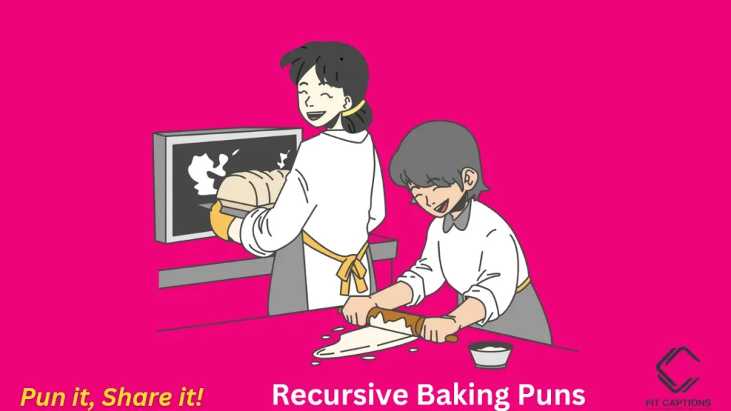 Recursive Baking Puns