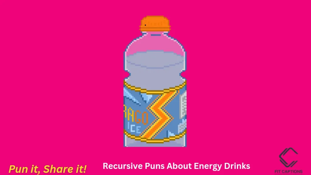 Recursive Puns About Energy Drinks