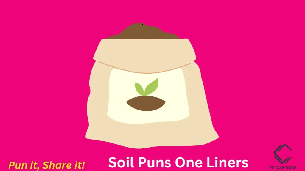 Soil Puns One Liners
