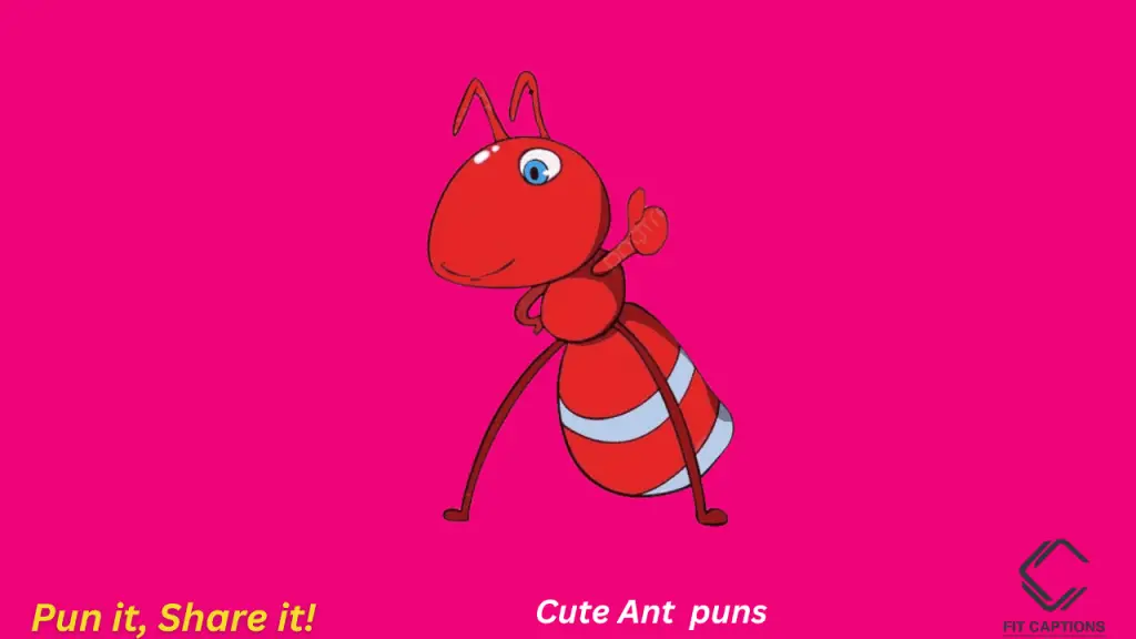 cute Ant Puns