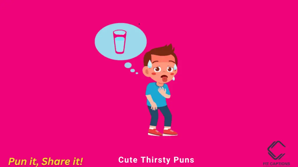 cute thirsty puns