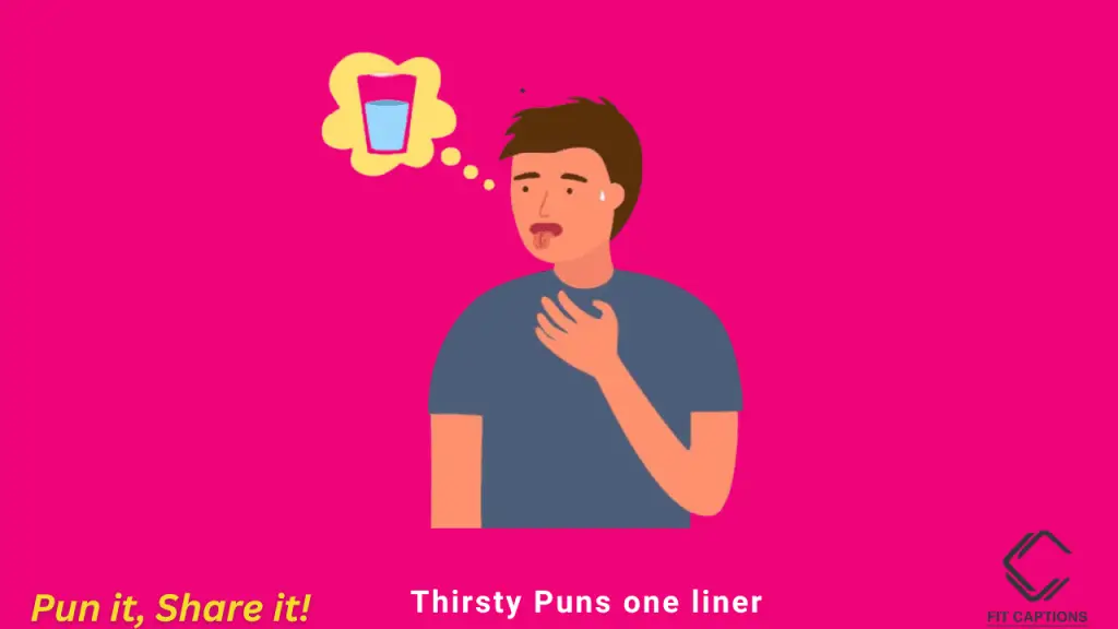 thirsty puns one liner