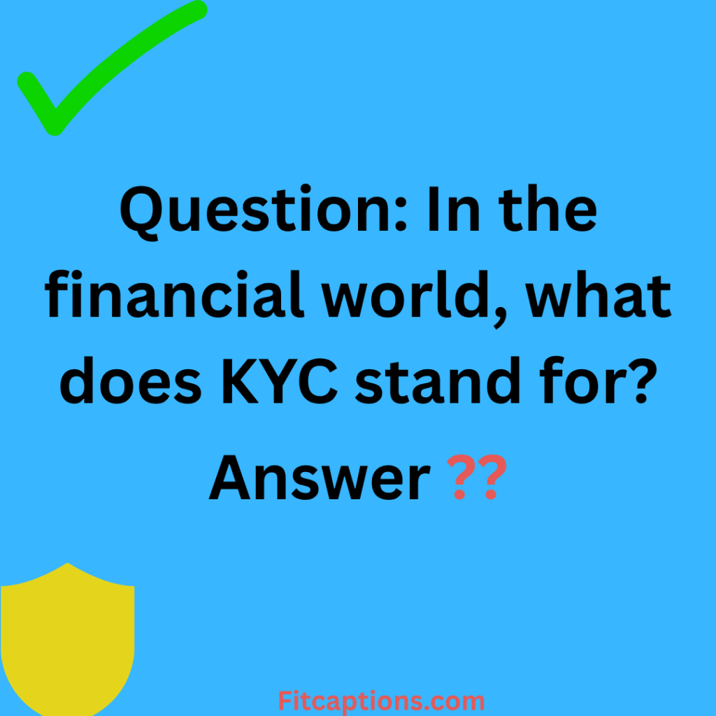 "Kyc Trivia Questions and Answers"