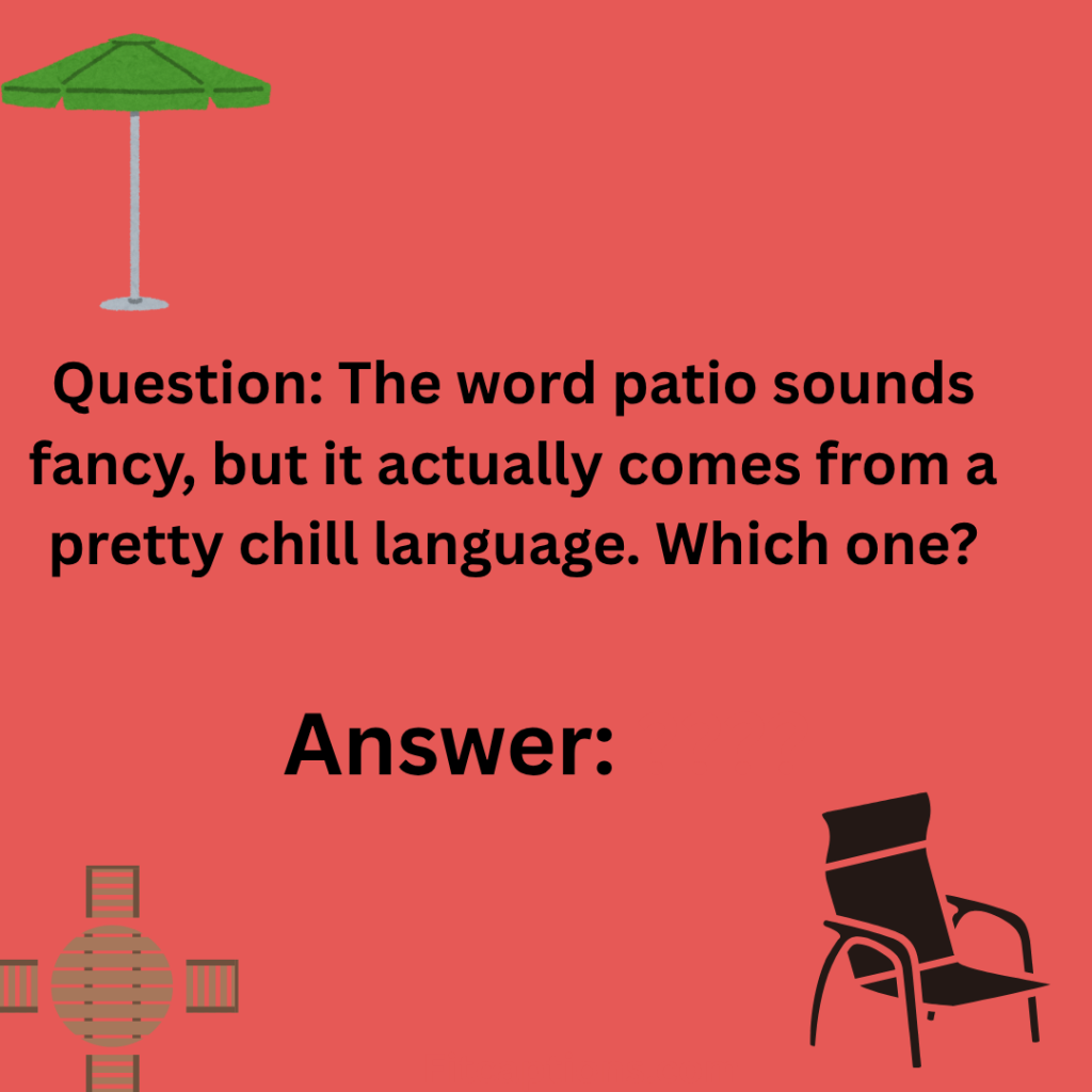 "Patio Trivia Question and Answer"