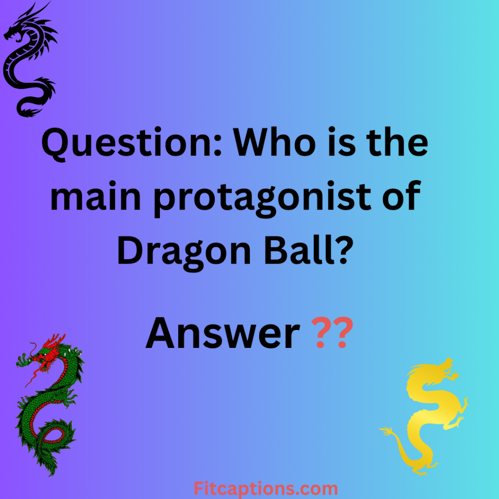 "Dragon Ball Trivia Questions and Answers"