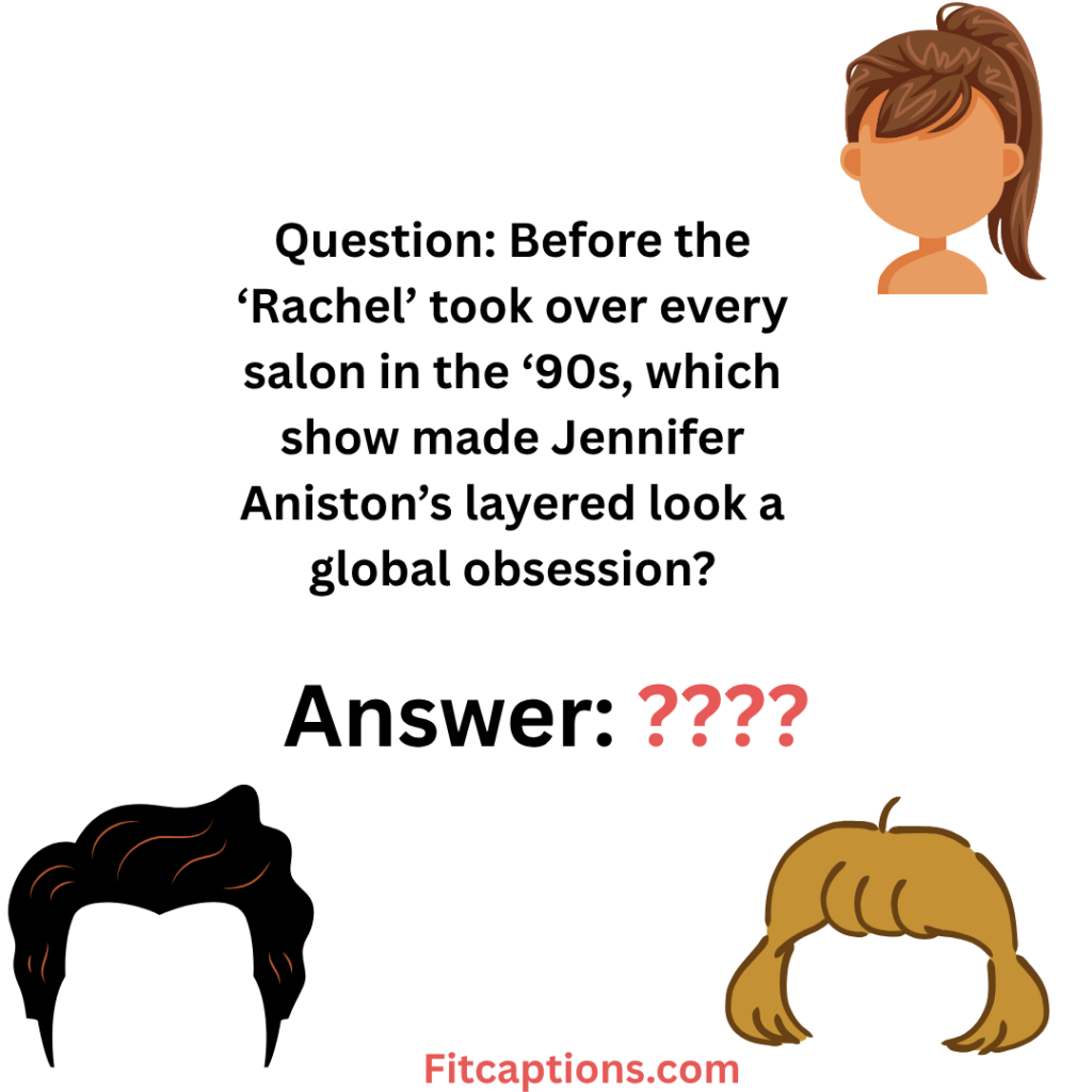 "Hairstyle Trivia Questions and Answers"