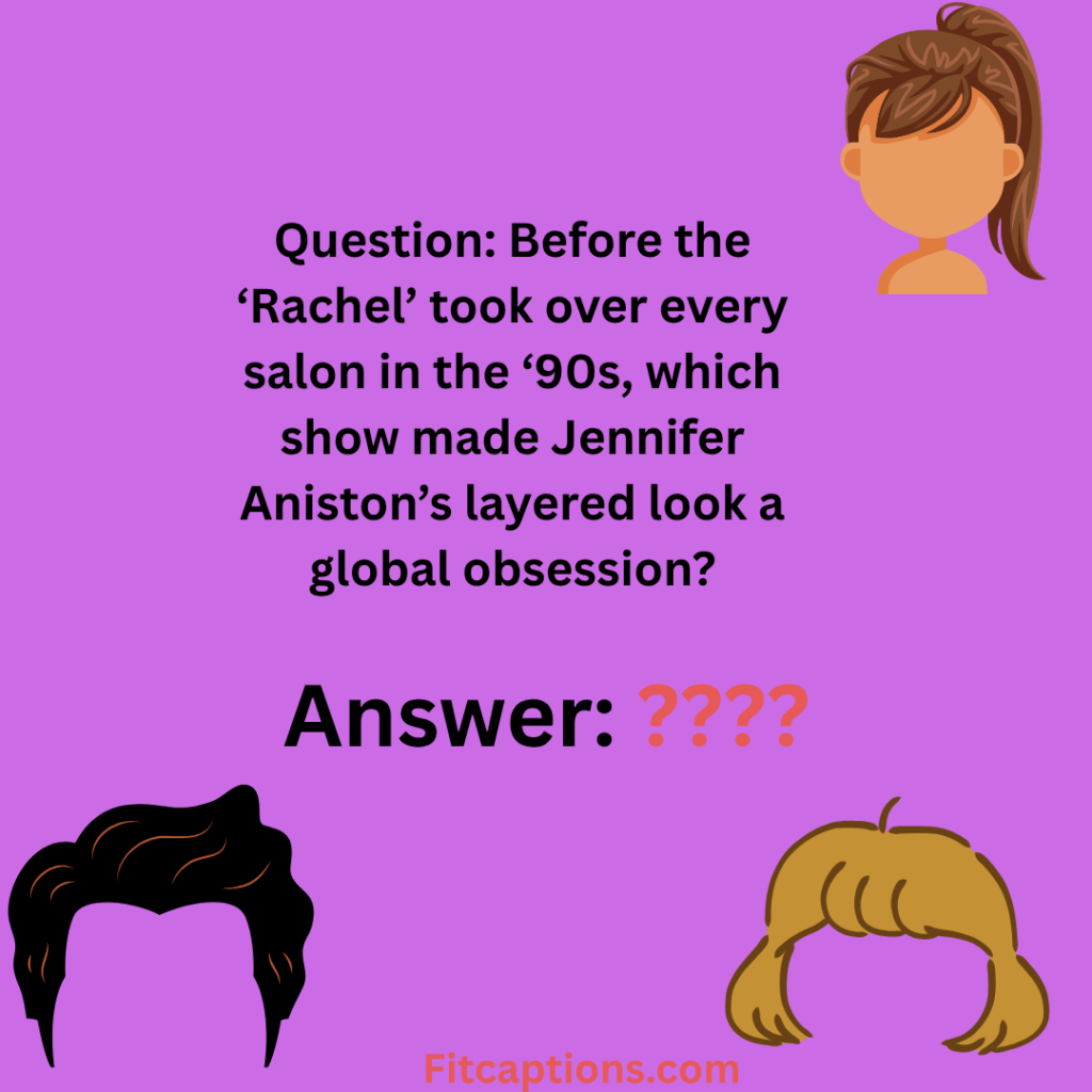 "Hairstyle Trivia Questions and Answers"