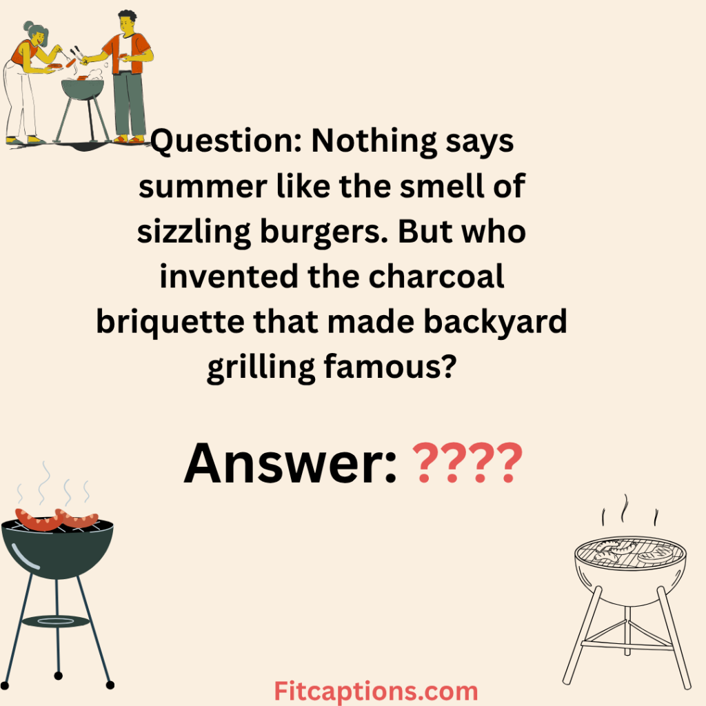 "Grilling Trivia Questions and Answers"