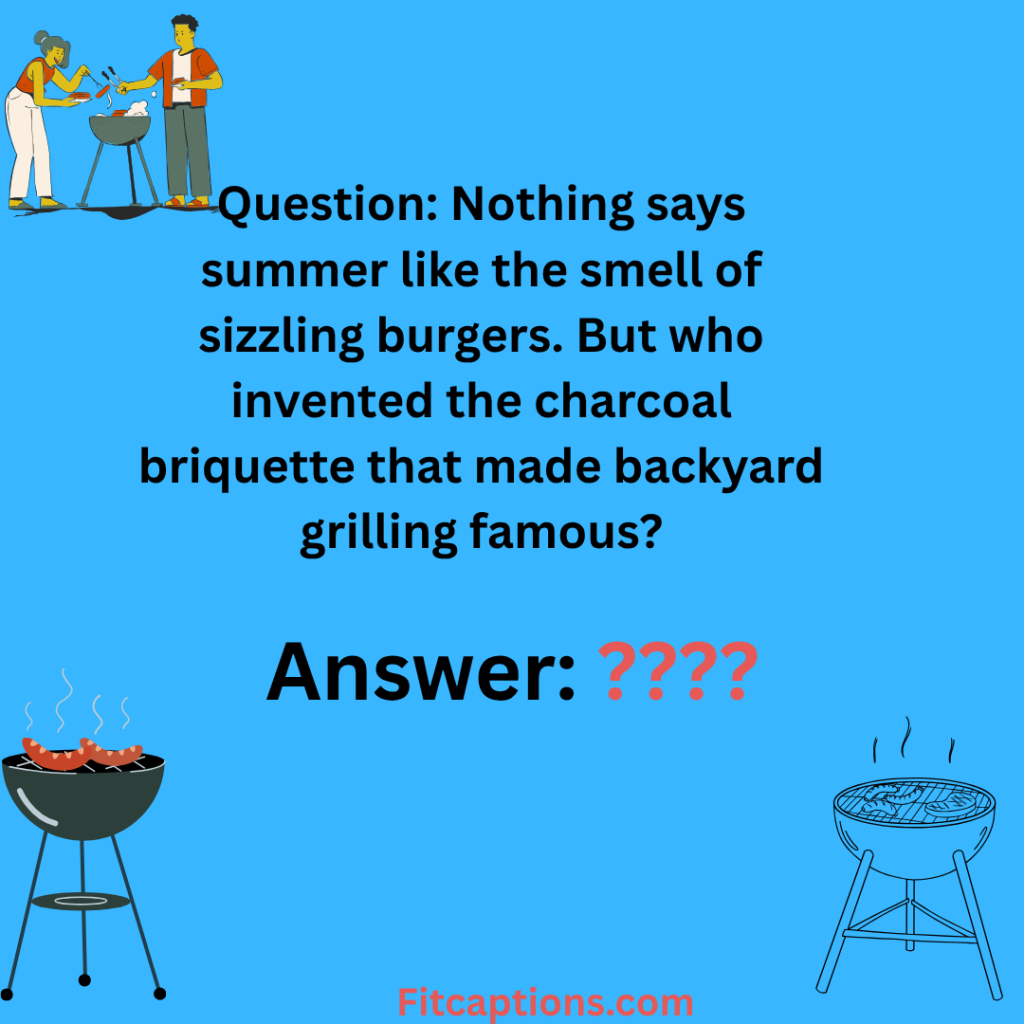 "Grilling Trivia Questions and Answers"