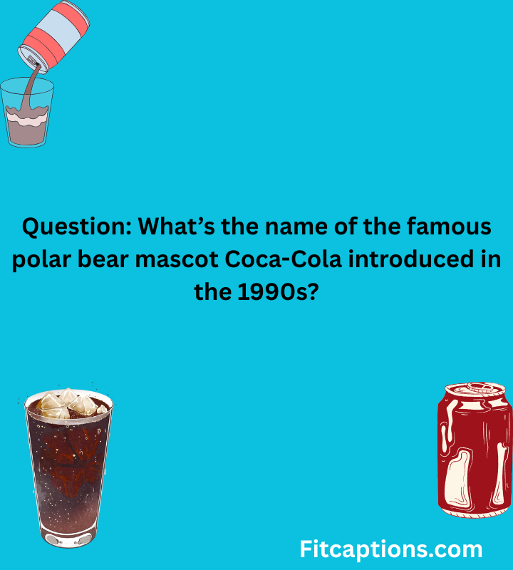 "Coca-Cola Trivia Questions and Answers "