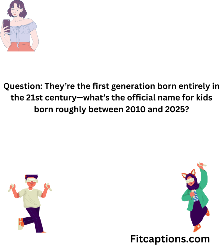 "Gen Alpha Trivia Questions and Answers"