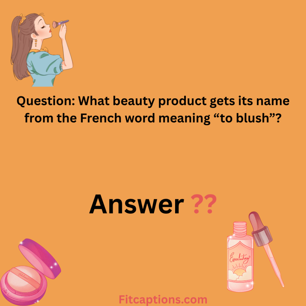 "Cosmetics Trivia Questions and Answers"
