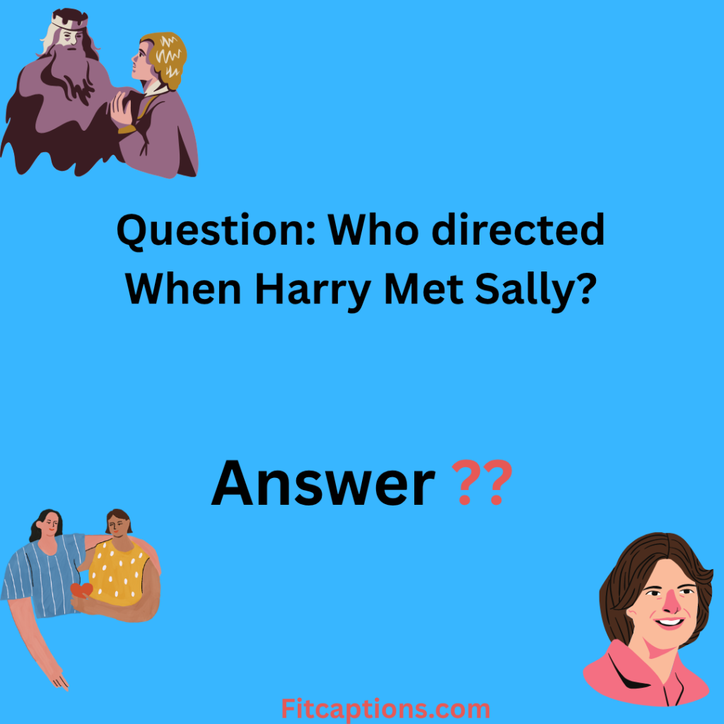 "When Harry Met Sally Trivia Question "
