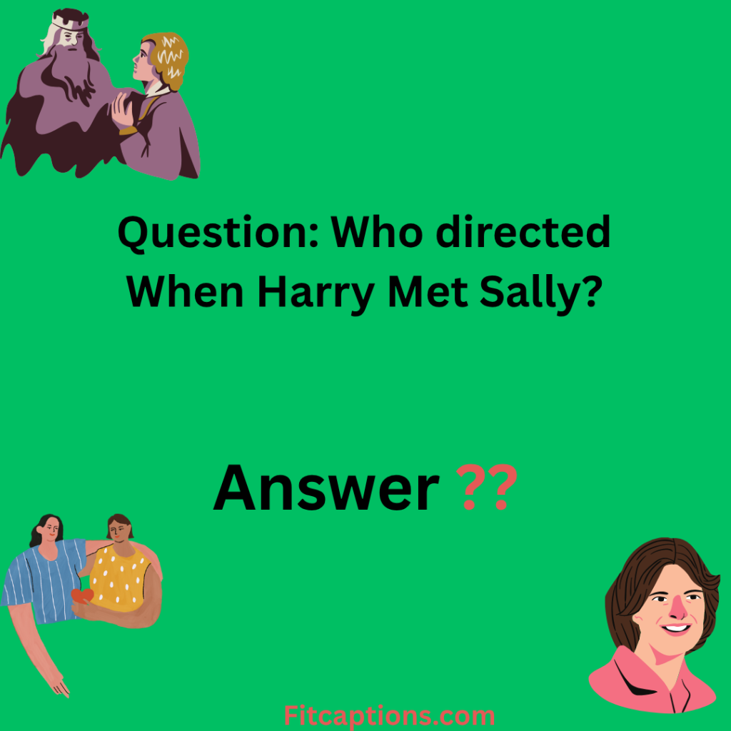 "When Harry Met Sally Trivia Question "