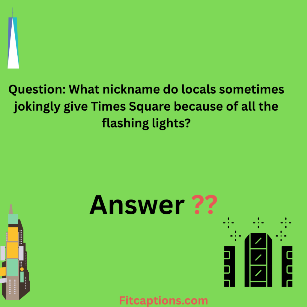 "Times Square Trivia Question and Answer"
