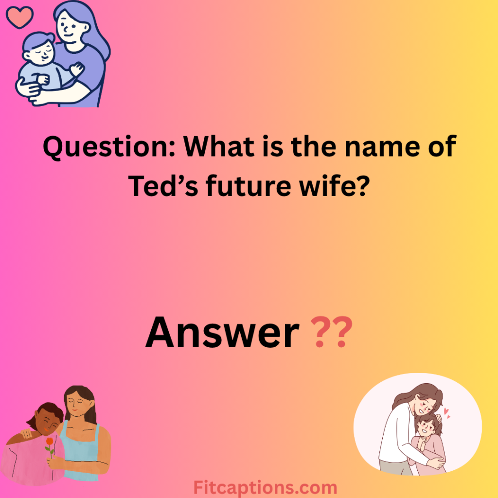 "How I Met Your Mother Trivia Questions "