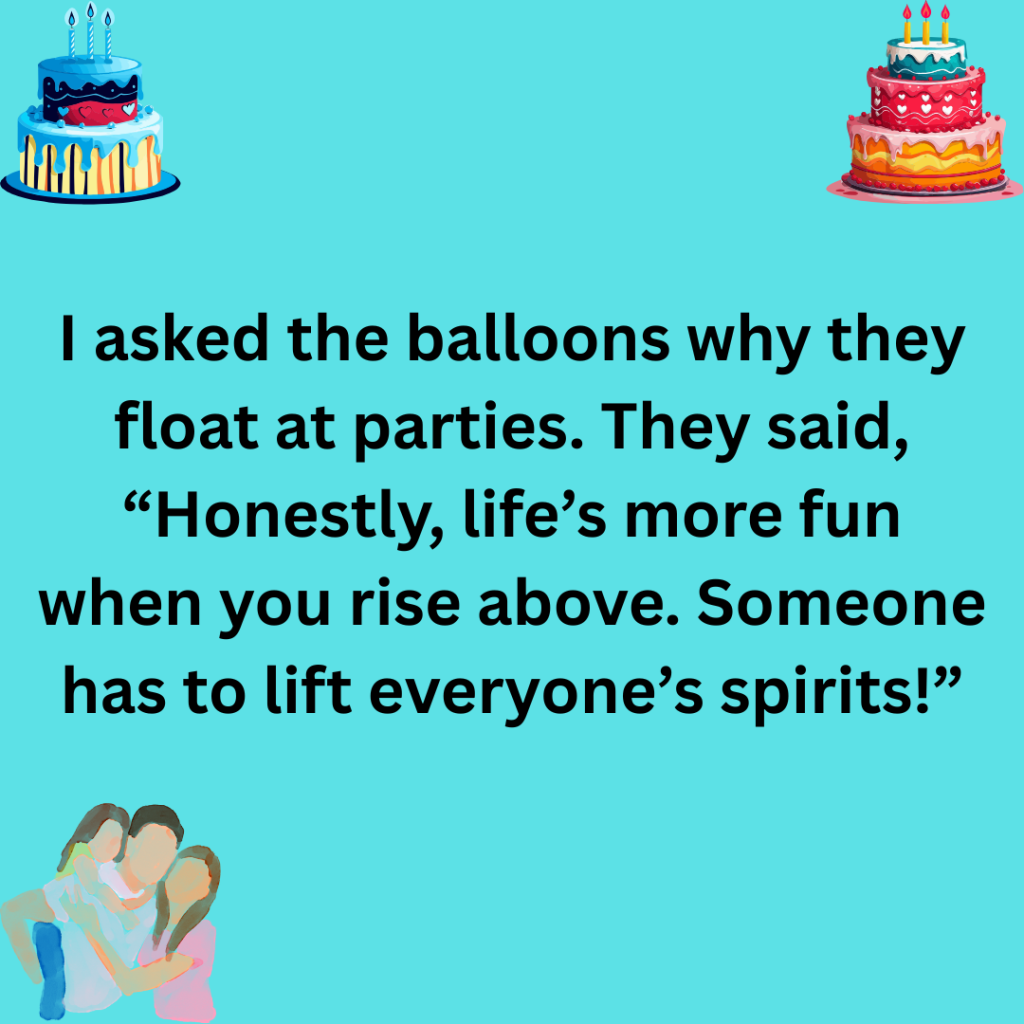 133+ Birthday Dad Jokes: Funny, Cheesy, and Hilarious Birthday Puns I asked Santa why he loves his job so much. He said Honestly I just love the sleigh ride. Someone has to keep the holiday spirit flying high 6