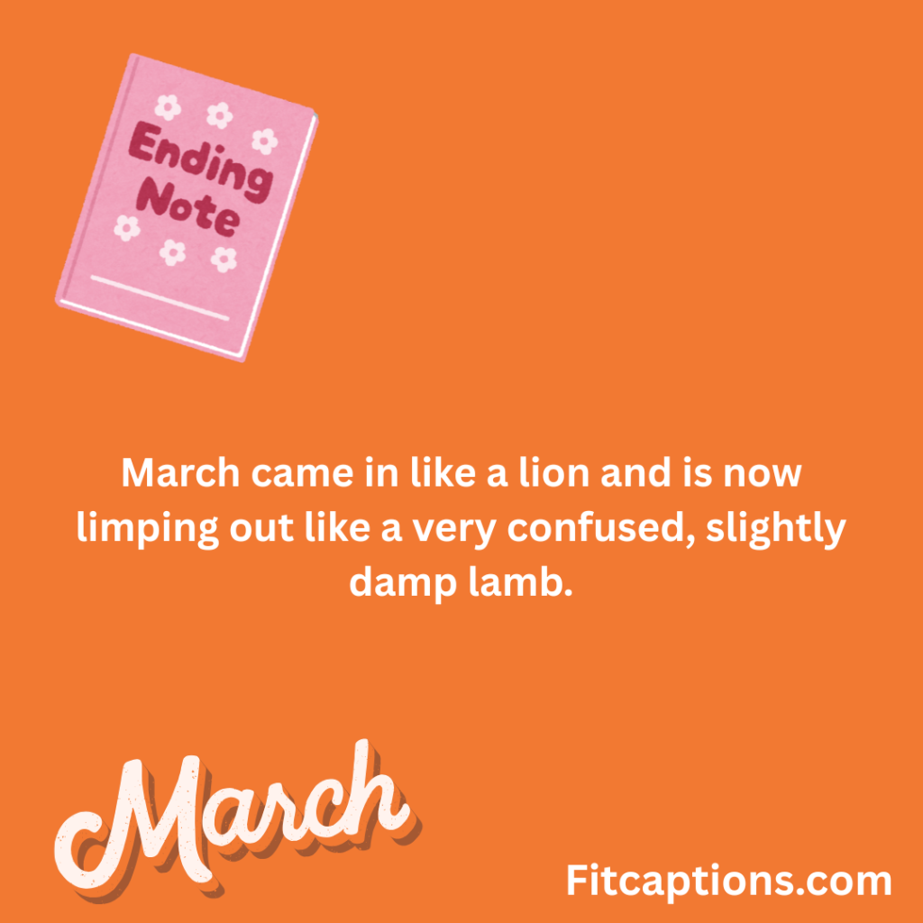 "End of March Quotes"