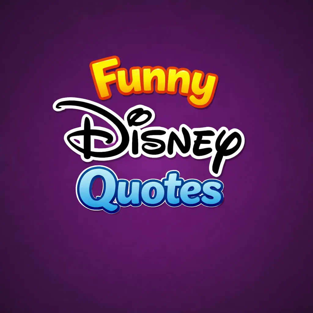 "Funny Disney Quotes"