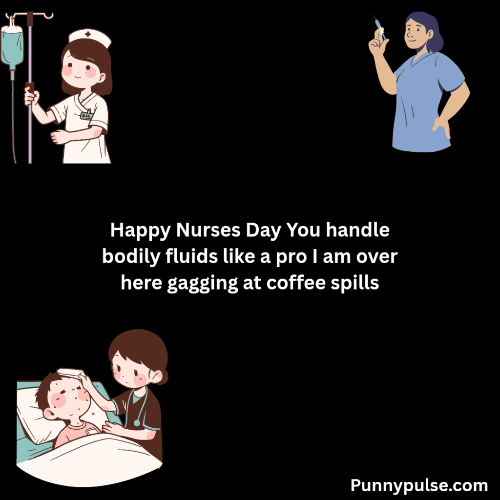"Funny Nurses Day Sayings"