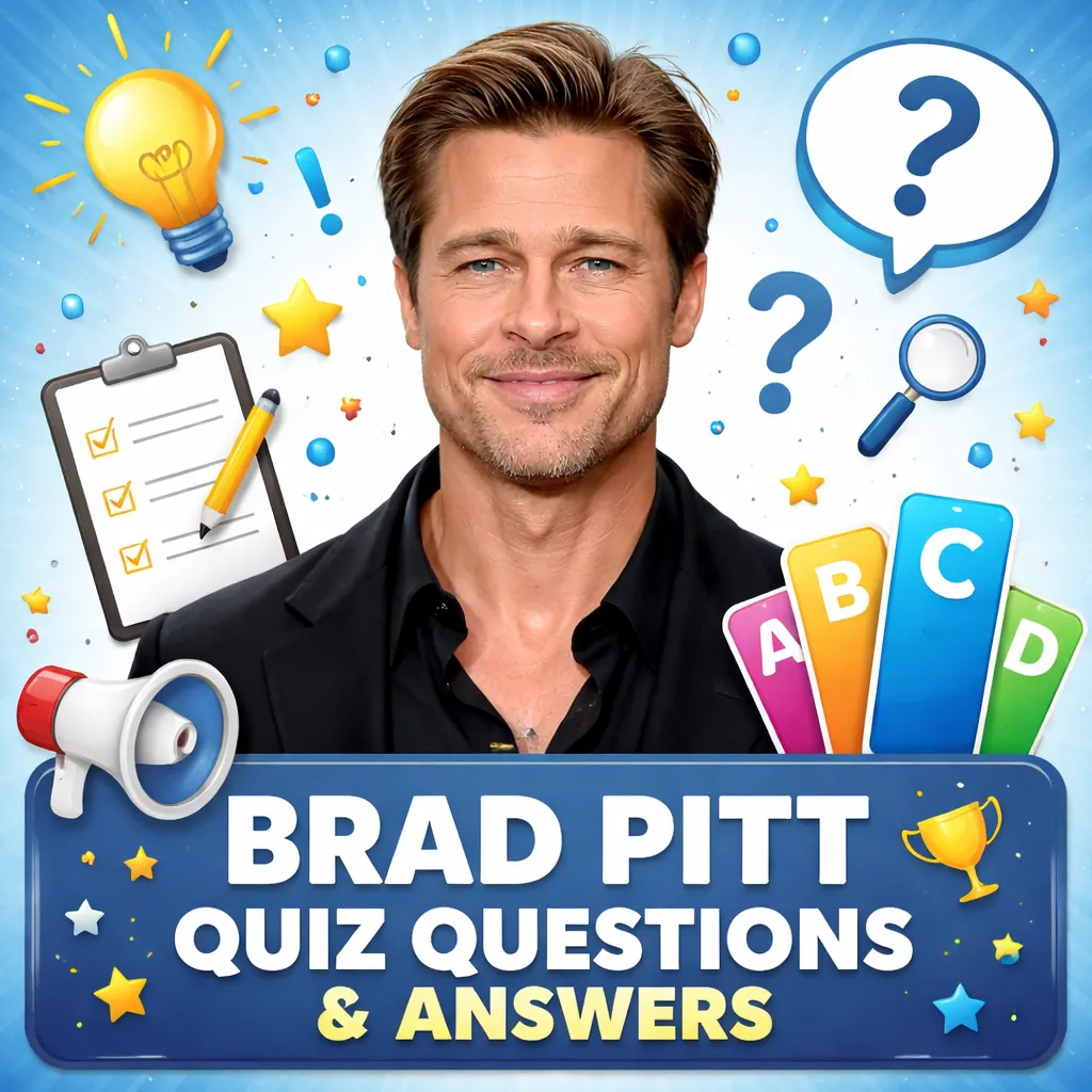 "Brad Pitt Quiz Questions and Answers"