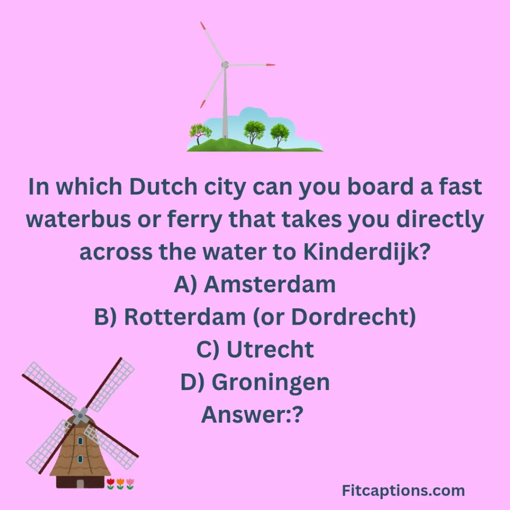 "Kinderdijk Windmills Quiz Questions and Answers"