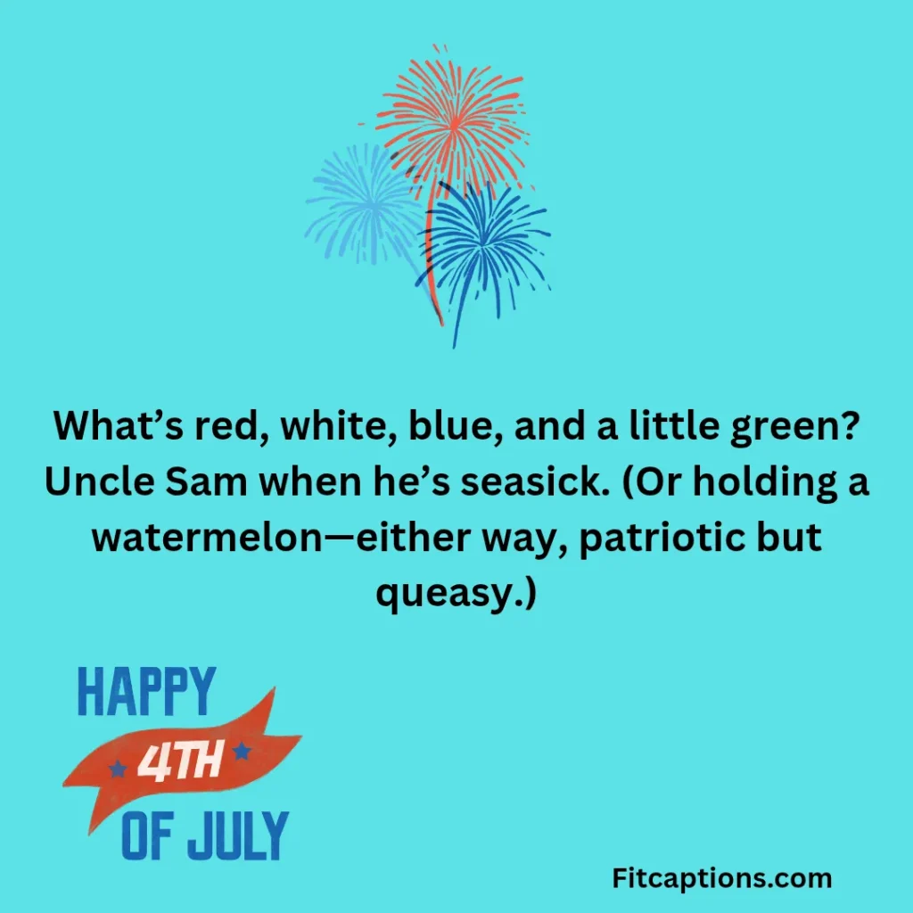 "July 4th Jokes One Liners"