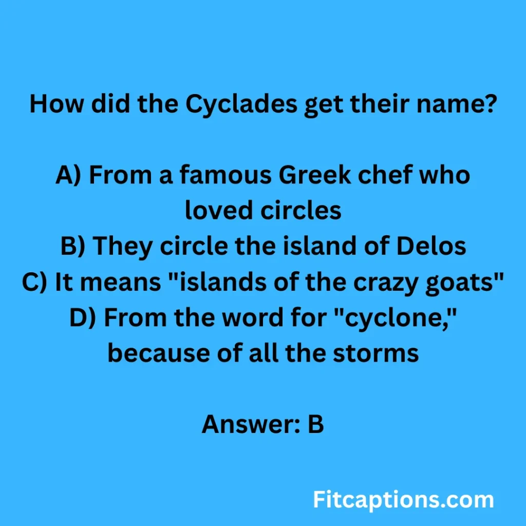 "Cyclades Trivia Questions and Answers"