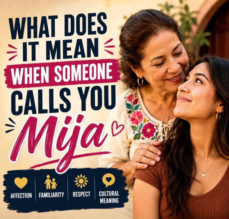 "What Does It Mean When Someone Calls You Mija"