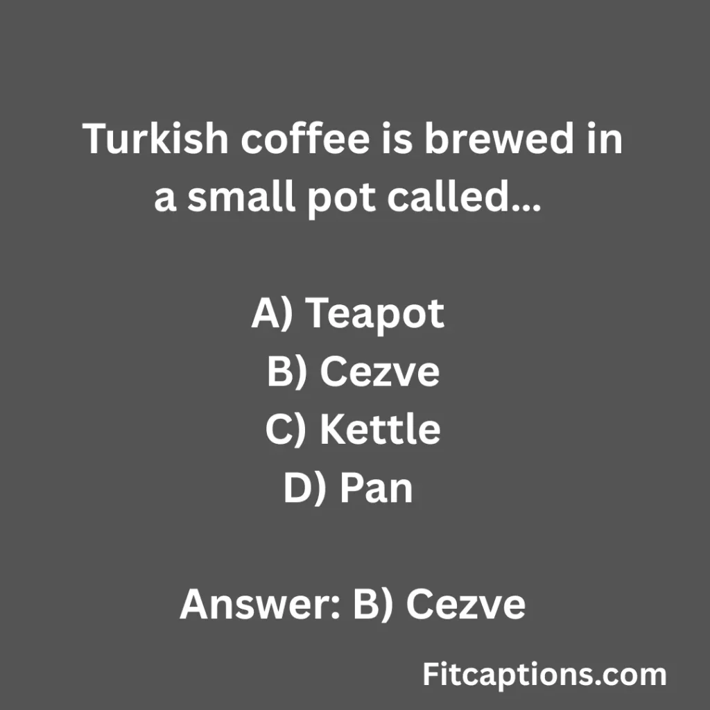 "Turkish Coffee Quiz Questions And Answers"